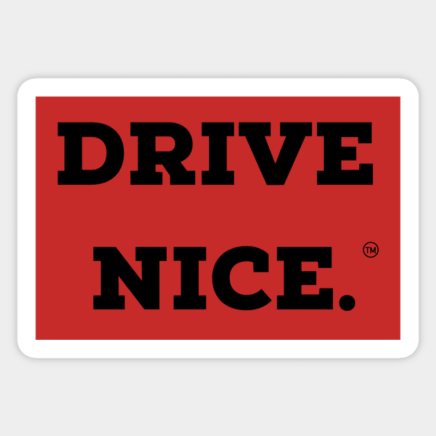 Drive Nice. Sticker by TraciJ